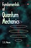 Fundamentals of Quantum Mechanics