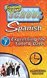 Standard Deviants School - Spanish, Program 7 - Expressing the Time and Date (Classroom Edition) [VHS]
