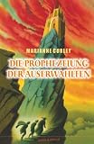 Die Prophezeiung der Auserw&auml;hlten: Roman - Marianne Curley