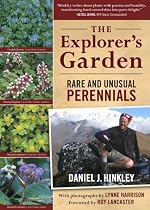 The Explorer's Garden: Rare and Unusual Perennials