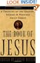 The Book of Jesus: A Treasury of the Greatest Stories and Writings About Christ