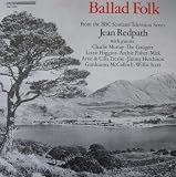 Jean Redpath Ballad Folk - Soundtrack To The BBC Scotland Television Series. LP