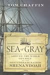 Sea of Gray: The Around-the-World Odyssey of the Confederate Raider Shenandoah