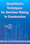 Quantitative Techniques For Decision Making In Construction (Construction and Real Estate)