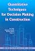Book Quantitative Techniques For Decision Making In Construction (Construction and Real Estate)