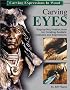 Carving Eyes: Step-by-Step Instructions for Creating Realistic Features and Expressions (Carving Expressions in Wood)
