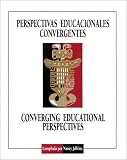 Converging Educational Perspectives/Perspectivas Educacionales Convergentes: An Anthology from the Pan-American Conference on Graduate Nursing Education ... League for Nursing Series (All Nln Titles)
