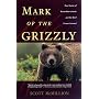 Mark of the Grizzly: True Stories of Recent Bear Attacks