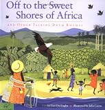 Off to the Sweet Shores of Africa: And Other Talking Drum Rhymes