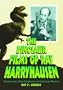 The Dinosaur Films of Ray Harryhausen: Features, Early 16mm Experiments and Unrealized Projects