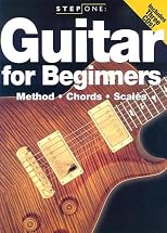 Step One: Guitar for Beginners - Methods, Chords, Scales (Step One) (Step One)