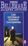 Les nouveaux dossiers incroyables