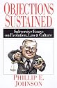 Objections Sustained: Subversive Essays on Evolution, Law & Culture