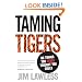 Taming Tigers: Do things you never thought you could