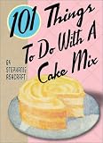 101 Things to Do with a Cake Mix