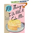 101 Things to Do with a Cake Mix by  Stephanie Dircks Ashcraft