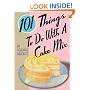 101 Things to Do with a Cake Mix