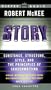 Story: Substance, Structure, Style and The Principles of Screenwriting