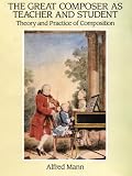 The Great Composer As Teacher and Student: Theory and Practice of Composition