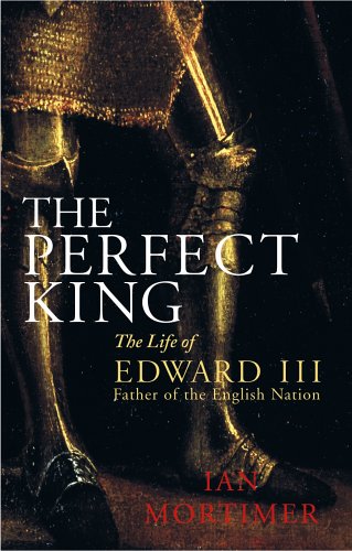 City Travel Guides Discounted  Books : The Perfect King: The Life of Edward III, Father of the English Nation