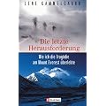 Die letzte Herausforderung: Wie ich die Trag�die am Mount Everest �berlebte