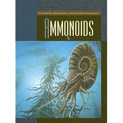 Ammonoids (Exploring Dinosaurs & Prehistoric Creatures)