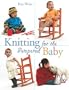 Knitting for the Pampered Baby