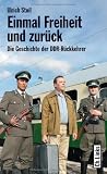Produkt-Bild: Einmal Freiheit und zur&uuml;ck - Die Geschichte der DDR-R&uuml;ckkehrer