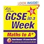 Maths to 'A' Star (Revise GCSE in a Week)