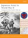 Japanese Army in World War II: Conquest of the Pacific, 1941-42 (Battle Orders)