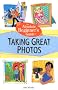 Absolute Beginner's Guide to Taking Great Photos Absolute Beginner's Guide to Taking Great Photos