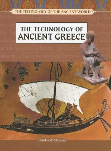 The Technology of Ancient Greece (The Technology of the Ancient World)