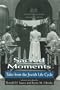 Sacred Moments: Tales from the Jewish Life Cycle