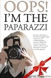 OOPS! I'M THE PAPARAZZI (Romance, Humour & Mischief)