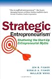 Strategic Entrepreneurism: Shattering the Start-Up Entrepreneurial Myths