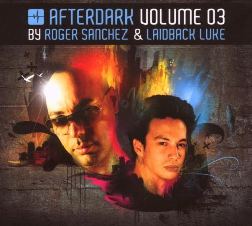 Laidback Luke - Afterdark 3 Mixed By Roger Sanchez & Laidback Luke - Zortam Music