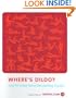 Where's Dildo?: And 99 Other Mind-Stimulating Puzzles