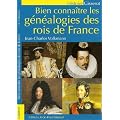 Bien Connaitre les Genealogies des Rois de France