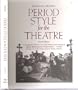 Period Style for the Theatre