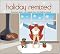 Holiday Remixed: Reworked Classics And Originals From The Mistletoe Lounge