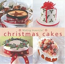 Making Beautiful Christmas Cakes (Cookery)