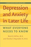 Depression and Anxiety in Later Life: What Everyone Needs to Know (A Johns Hopkins Press Health Book)