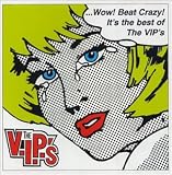 The V.I.P.'s - Beat Crazy!