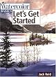 Watercolor Basics - Let?s Get Started
