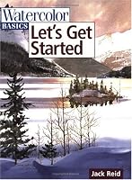 Watercolor Basics - Let’s Get Started (Watercolor Basics)