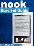 Nook Survival Guide - Step-by-Step User Guide for the Nook eReader: Using Hidden Features, Downloading FREE eBooks, Sending eMail, and Surfing Web (Mobi Manuals)