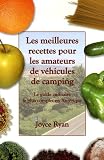 Les meilleures recettes pour les amateurs de v�hicules de camping : Le guide culinaire le plus complet en Am�rique