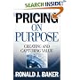 Pricing on Purpose: Creating and Capturing Value