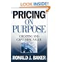 Pricing on Purpose: Creating and Capturing Value