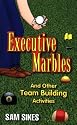 Executive Marbles and Other Team Building Activity